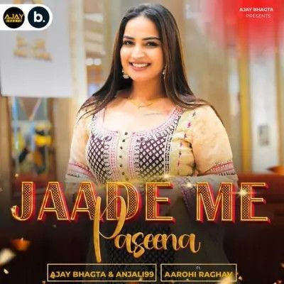 Jaade Me Paseena Anjali 99, Ajay Bhagta mp3 song free download, Jaade Me Paseena Anjali 99, Ajay Bhagta full album