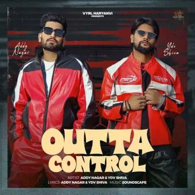 Outta Control Addy Nagar mp3 song free download, Outta Control Addy Nagar full album