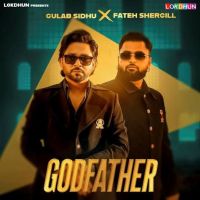 Godfather Fateh Shergill, Gulab Sidhu mp3 song free download, Godfather Fateh Shergill, Gulab Sidhu full album