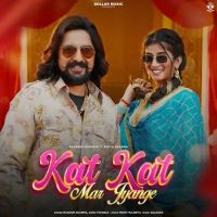 Kat Kat Mar Jyange Masoom Sharma, Ashu Twinkle mp3 song free download, Kat Kat Mar Jyange Masoom Sharma, Ashu Twinkle full album