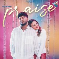 Praise G Khan mp3 song free download, Praise G Khan full album