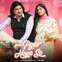 Pyar Hoya Se Amit Saini Rohtakiya mp3 song free download, Pyar Hoya Se Amit Saini Rohtakiya full album