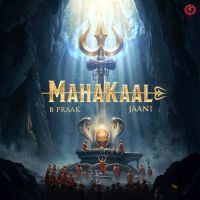 Mahakaal B Praak mp3 song free download, Mahakaal B Praak full album