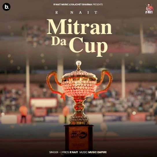 Mitran Da Cup R. Nait mp3 song free download, Mitran Da Cup R. Nait full album