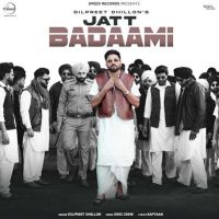 Jatt Badaami Dilpreet Dhillon mp3 song free download, Jatt Badaami Dilpreet Dhillon full album