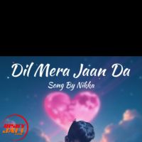 Dil Mera Jaan Da Nikka mp3 song free download, Dil Mera Jaan Da Nikka full album