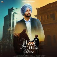 Wish You Were Here Sabi Panesar mp3 song free download, Wish You Were Here Sabi Panesar full album