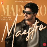 Maestro By Gurnam Bhullar full mp3 album downlad