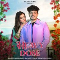 Heavy Dose Diler Kharkiya, Swara Verma mp3 song free download, Heavy Dose Diler Kharkiya, Swara Verma full album