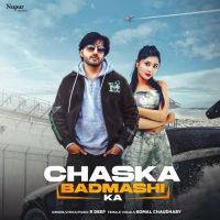 Chaska Badmashi Ka R Deep, Komal Chaudhary mp3 song free download, Chaska R Deep, Komal Chaudhary full album