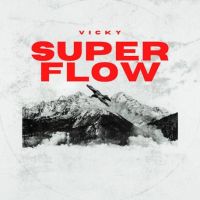 Super Flow Vicky mp3 song free download, Super Flow Vicky full album