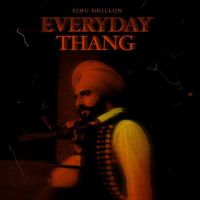 Everyday Thang Simu Dhillon mp3 song free download, Everyday Thang Simu Dhillon full album