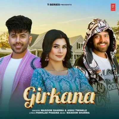Girkana Masoom Sharma, Ashu Twinkle mp3 song free download, Girkana Masoom Sharma, Ashu Twinkle full album