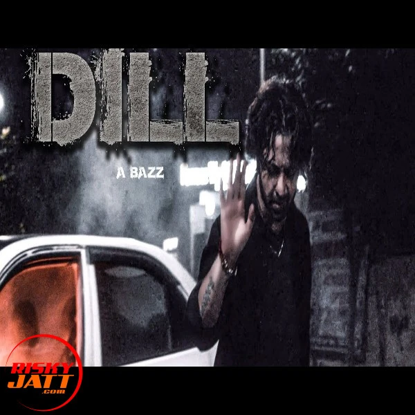 Dill A Bazz mp3 song free download, Dill A Bazz full album