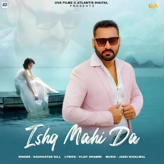 Ishq Mahi Da Nachhatar Gill mp3 song free download, Ishq Mahi Da Nachhatar Gill full album