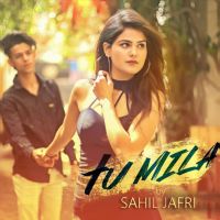 Tu Mila Sahil Jafri mp3 song free download, Tu Mila Sahil Jafri full album