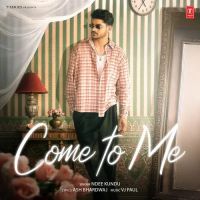 Come To Me Ndee Kundu mp3 song free download, Come To Me Ndee Kundu full album