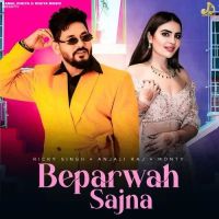 Beparwah Sajna Ricky Singh, Anjali Raj mp3 song free download, Beparwah Sajna Ricky Singh, Anjali Raj full album