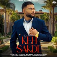 Keh Sakde Deep Chahal mp3 song free download, Keh Sakde Deep Chahal full album