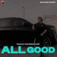 All Good Deep Karan mp3 song free download, All Good Deep Karan full album