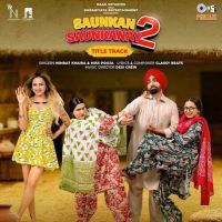 Saunkan Saunkanay 2 - Title Track Nimrat Khaira, Miss Pooja mp3 song free download, Saunkan Saunkanay 2 - Title Track Nimrat Khaira, Miss Pooja full album