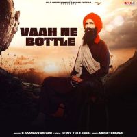 Vaah Ne Bottle Kanwar Grewal mp3 song free download, Vaah Ne Bottle Kanwar Grewal full album