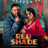 RED SHADE Dilpreet Dhillon mp3 song free download, RED SHADE Dilpreet Dhillon full album