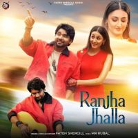 Ranjha Jhalla Fateh Shergill mp3 song free download, Ranjha Jhalla Fateh Shergill full album