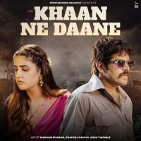 Khaan Ne Daane Masoom Sharma, Ashu Twinkle mp3 song free download, Khaan Ne Daane Masoom Sharma, Ashu Twinkle full album
