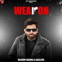 WEAPON Masoom Sharma, Anjali 99 mp3 song free download, WEAPON Masoom Sharma, Anjali 99 full album