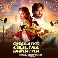 Chalaiye Goli Na Bhartar Masoom Sharma, Nandani Singh mp3 song free download, Chalaiye Goli Na Bhartar Masoom Sharma, Nandani Singh full album