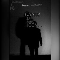Gaata Jaa Raha Hoon A Bazz mp3 song free download, Gaata Jaa Raha Hoon A Bazz full album