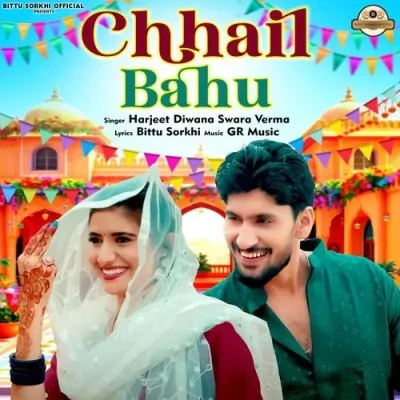 Chhail Bahu Harjeet Diwana, Swara Verma mp3 song free download, Chhail Bahu Harjeet Diwana, Swara Verma full album