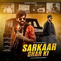 Sarkaar Ghar Ki Kartikeya Bhardwaj, Masoom Sharma mp3 song free download, Sarkaar Ghar Ki Kartikeya Bhardwaj, Masoom Sharma full album