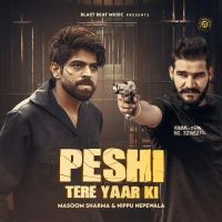 Peshi Tere Yaar Ki Masoom Sharma, Nippu Nepewala mp3 song free download, Peshi Tere Yaar Ki Masoom Sharma, Nippu Nepewala full album