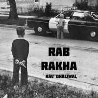 Rab Rakha Rav Dhaliwal mp3 song free download, Rab Rakha Rav Dhaliwal full album