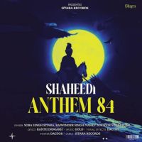 Shaheedi Anthem 84 Soba Singh Sitara mp3 song free download, Shaheedi Anthem 84 Soba Singh Sitara full album