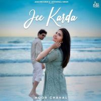 Jee Karda Noor Chahal mp3 song free download, Jee Karda Noor Chahal full album