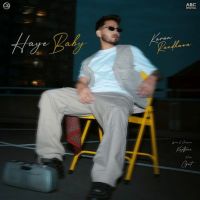 Haye Baby Karan Randhawa mp3 song free download, Haye Baby Karan Randhawa full album