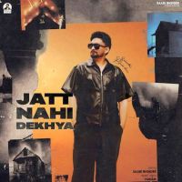 Jatt Nahi Dekhya Saabi Bhinder mp3 song free download, Jatt Nahi Dekhya Saabi Bhinder full album