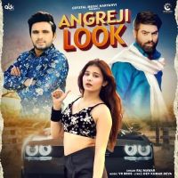 Angreji Look Raj Mawar mp3 song free download, Angreji Look Raj Mawar full album