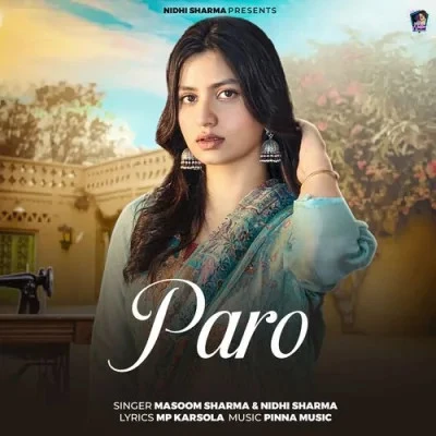 Paro Masoom Sharma, Nidhi Sharma mp3 song free download, Paro Masoom Sharma, Nidhi Sharma full album