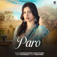 Paro Masoom Sharma, Nidhi Sharma mp3 song free download, Paro Masoom Sharma, Nidhi Sharma full album