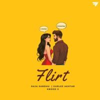 Flirt Raja Sandhu, Gurlez Akhtar mp3 song free download, Flirt Raja Sandhu, Gurlez Akhtar full album