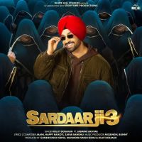 Sardaar Ji 3 By Diljit Dosanjh full mp3 album downlad