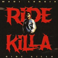 Ridekilla Mani Longia mp3 song free download, Ridekilla Mani Longia full album