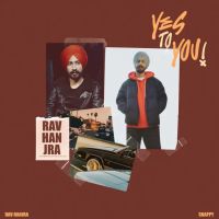 Yes To You Rav Hanjra mp3 song free download, Yes To You Rav Hanjra full album