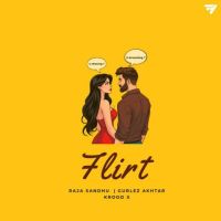 Flirt Raja Sandhu mp3 song free download, Flirt Raja Sandhu full album