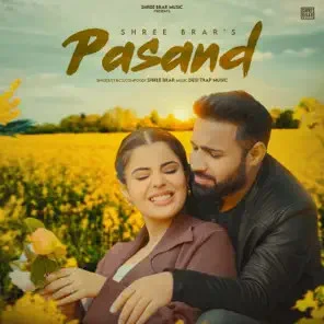 Pasand Shree Brar mp3 song free download, Pasand Shree Brar full album