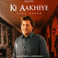 Ki Aakhiye Labh Heera mp3 song free download, Ki Aakhiye Labh Heera full album